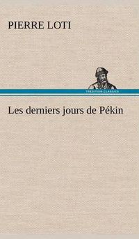 Cover image for Les derniers jours de Pekin