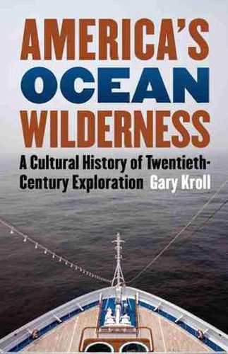 Cover image for America's Ocean Wilderness: A Cultural History of Twentieth-century Exploration