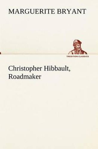 Cover image for Christopher Hibbault, Roadmaker