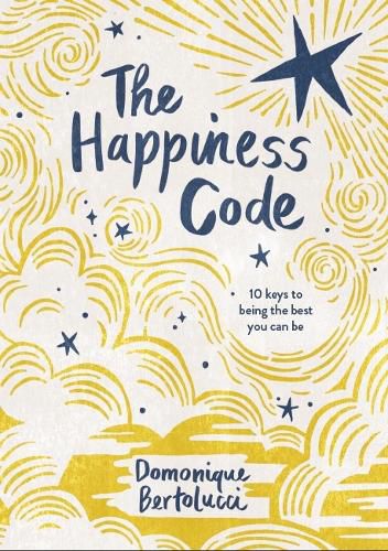 Cover image for The Happiness Code: 10 Keys to Being the Best You Can Be