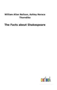 Cover image for The Facts about Shakespeare