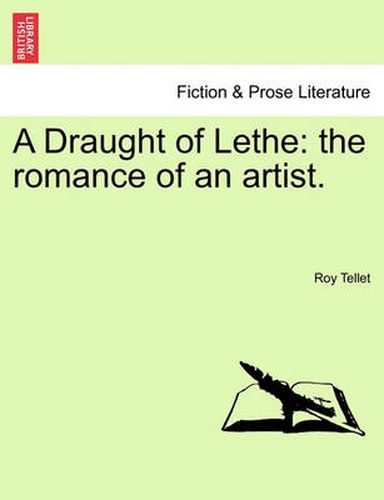 Cover image for A Draught of Lethe: The Romance of an Artist.
