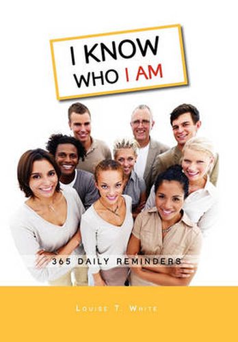Cover image for I Know Who I Am: 365 Daily Reminders