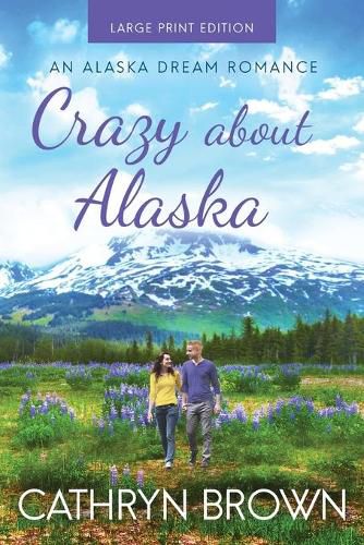 Cover image for Crazy About Alaska: Large Print