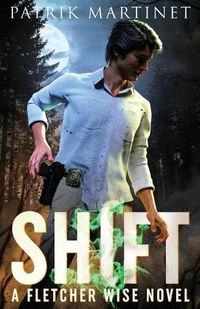 Cover image for Shift: A Fletcher Wise Novel