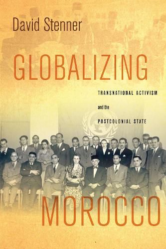 Cover image for Globalizing Morocco: Transnational Activism and the Postcolonial State