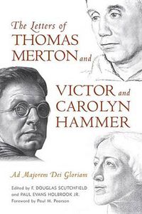 Cover image for The Letters of Thomas Merton and Victor and Carolyn Hammer: Ad Majorem Dei Gloriam