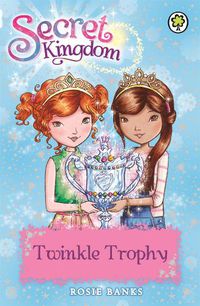 Cover image for Secret Kingdom: Twinkle Trophy: Book 30