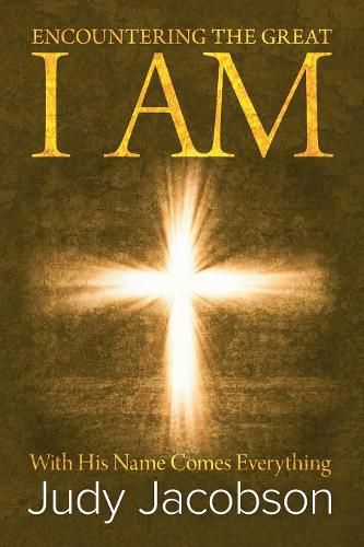 Cover image for Encountering the Great I Am: With His Name Comes Everything