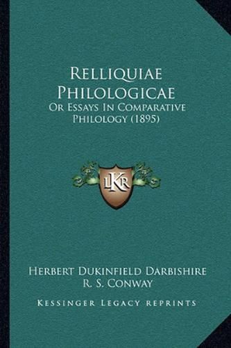 Cover image for Relliquiae Philologicae: Or Essays in Comparative Philology (1895)