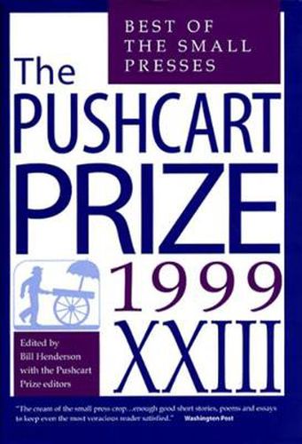 Pushcart Prize Xxiii the Best of Small Presses