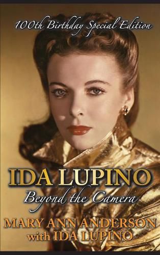 Ida Lupino: Beyond the Camera: 100th Birthday Special Edition (Hardback)