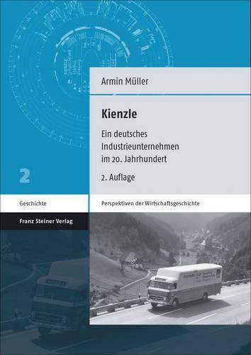 Kienzle: Ein Deutsches Industrieunternehmen Im 20. Jahrhundert