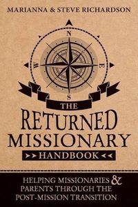 Cover image for The Returned Missionary Handbook: Helping Missionaries and Parents Through the Post-Mission Transition