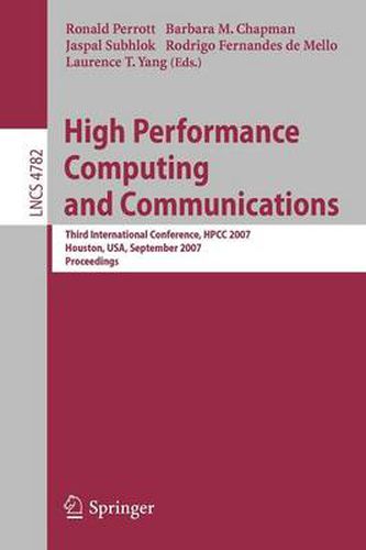 Cover image for High Performance Computing and Communications: Third International Conference, HPCC 2007, Houston, USA, September 26-28, 2007, Proceedings