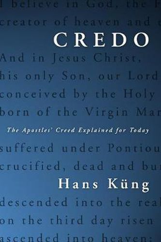 Credo: The Apostles' Creed Explained for Today