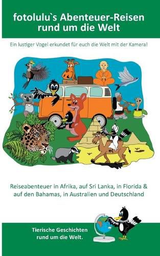 Cover image for fotolulu"s Abenteuer-Reisen rund um die Welt: Ein lustiger Vogel erkundet fur euch die Welt mit der Kamera!