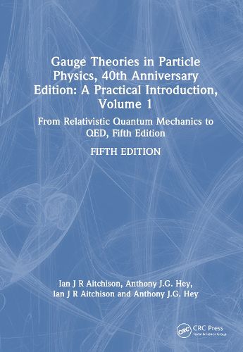 Cover image for Gauge Theories in Particle Physics, 40th Anniversary Edition: A Practical Introduction, Volume 1