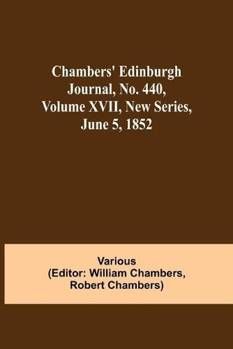 Cover image for Chambers' Edinburgh Journal, No. 440, Volume XVII, New Series, June 5, 1852