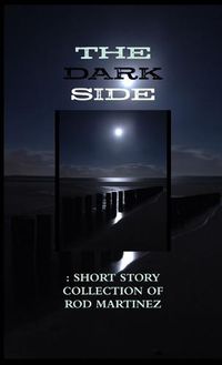 Cover image for The Dark Side : Short Story Collection