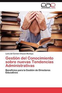 Cover image for Gestion del Conocimiento Sobre Nuevas Tendencias Administrativas