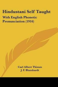 Cover image for Hindustani Self Taught: With English Phonetic Pronunciation (1916)