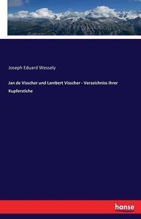 Cover image for Jan de Visscher und Lambert Visscher - Verzeichniss ihrer Kupferstiche