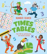Cover image for Number Search: Times Tables: Over 80 Fun Multiplication and Division Puzzles!