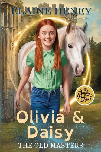 Cover image for Olivia & Daisy with Antoine de Pluvinel - The Old Masters (Dyslexia friendly)