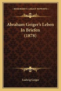 Cover image for Abraham Geiger's Leben in Briefen (1878)