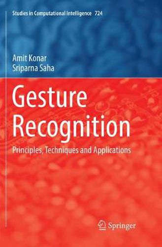 Gesture Recognition: Principles, Techniques and Applications