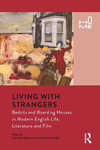 Cover image for Living with Strangers: Bedsits and Boarding Houses in Modern English Life, Literature and Film