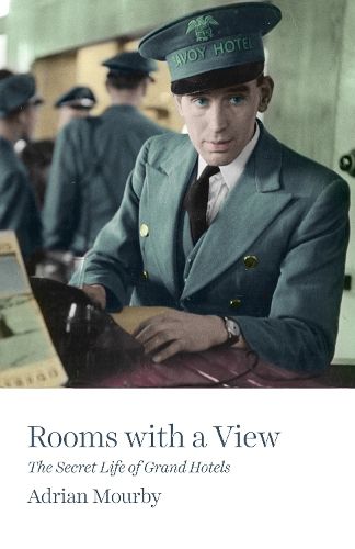 Cover image for Rooms with a View: The Secret Life of Grand Hotels