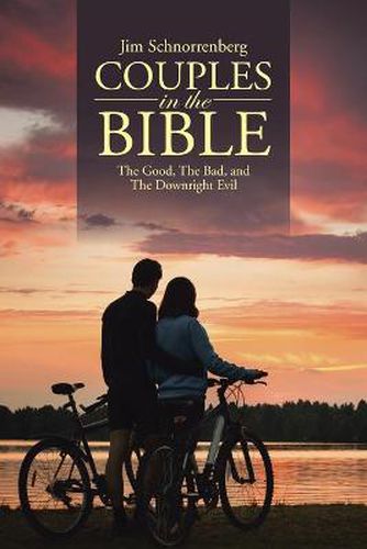 Cover image for Couples in the Bible: The Good, The Bad, and The Downright Evil