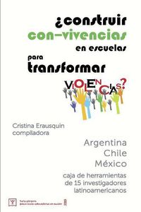 Cover image for ?Construir con-vivencias en escuelas para transformar violencias?: caja de herramientas de 15 investigadores latinoamericanos