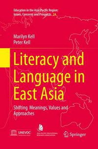 Cover image for Literacy and Language in East Asia: Shifting  Meanings, Values and Approaches