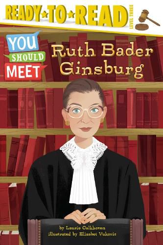 Ruth Bader Ginsburg: Ready-to-Read Level 3