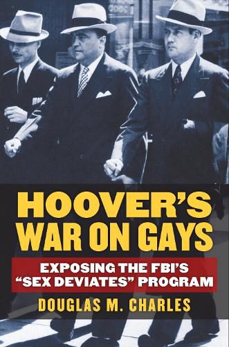 Cover image for Hoover's War on Gays: Exposing the FBI's  Sex Deviates  Program