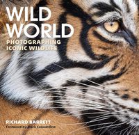 Cover image for Wild World: Photographing Iconic Wildlife