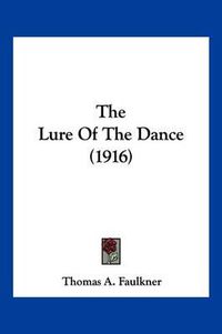 Cover image for The Lure of the Dance (1916)