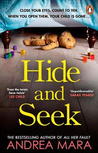 Cover image for Hide and Seek: The unmissable new crime thriller for 2022 from the top ten Sunday Times bestselling author of All Her Fault