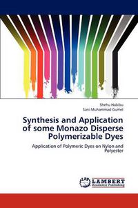 Cover image for Synthesis and Application of some Monazo Disperse Polymerizable Dyes