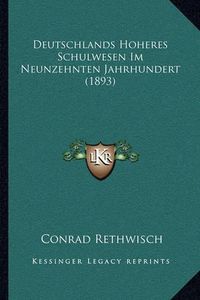 Cover image for Deutschlands Hoheres Schulwesen Im Neunzehnten Jahrhundert (1893)