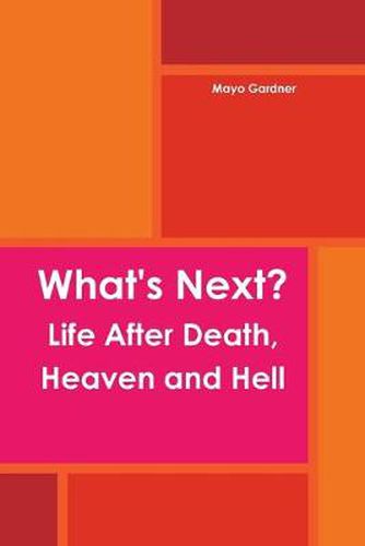 Cover image for What's Next? Life After Death, Heaven and Hell