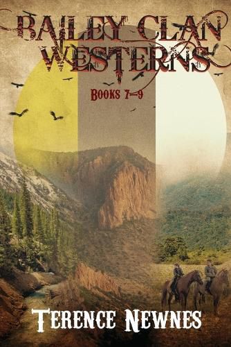 Cover image for Bailey Clan Westerns - Books 7-9