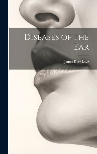 Cover image for Diseases of the Ear