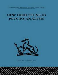 Cover image for New Directions in Psycho-Analysis: The significance of infant conflict in the pattern of adult  behaviour