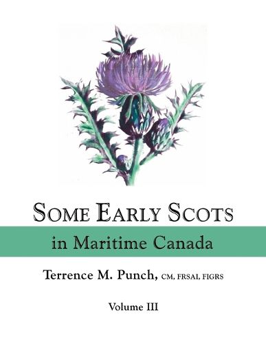 Cover image for Some Early Scots in Maritime Canada. Volume III