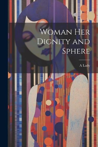 Cover image for Woman Her Dignity and Sphere