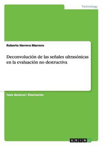 Cover image for Deconvolucion de las senales ultrasonicas en la evaluacion no destructiva